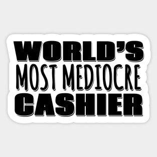 World's Most Mediocre Cashier Sticker